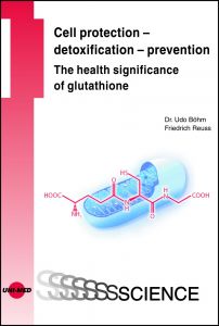 Cell protection - detoxification - prevention: The health significance of glutathione