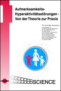 Aufmerksamkeits-Hyperaktivitätsstörungen - Von der Theorie zur Praxis