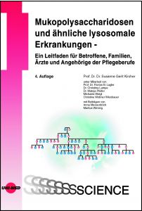 Mukopolysaccharidosen und ähnliche lysosomale Erkrankungen - Ein Leitfaden für Betroffene, Familien, Ärzte und Angehörige der Pflegeberufe