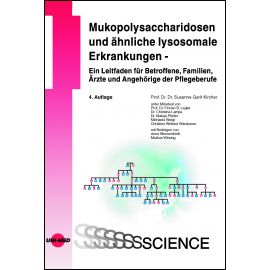 Mukopolysaccharidosen und ähnliche lysosomale Erkrankungen - Ein Leitfaden für Betroffene, Familien, Ärzte und Angehörige der Pflegeberufe